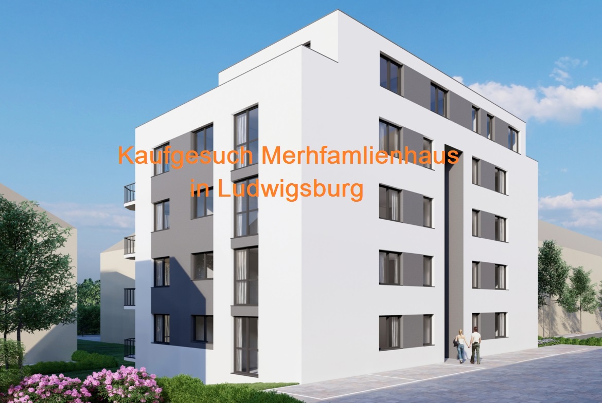 Kaufgesuch Mehrfamilienhaus in Ludwigsburg